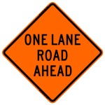 One Lane Road Ahead (2nd) W20-4 Work Zone Sign