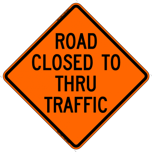 Road Closed to Thru Traffic R11-4 Work Zone Sign